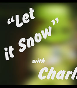 Let it Snow - with Charlie Chase